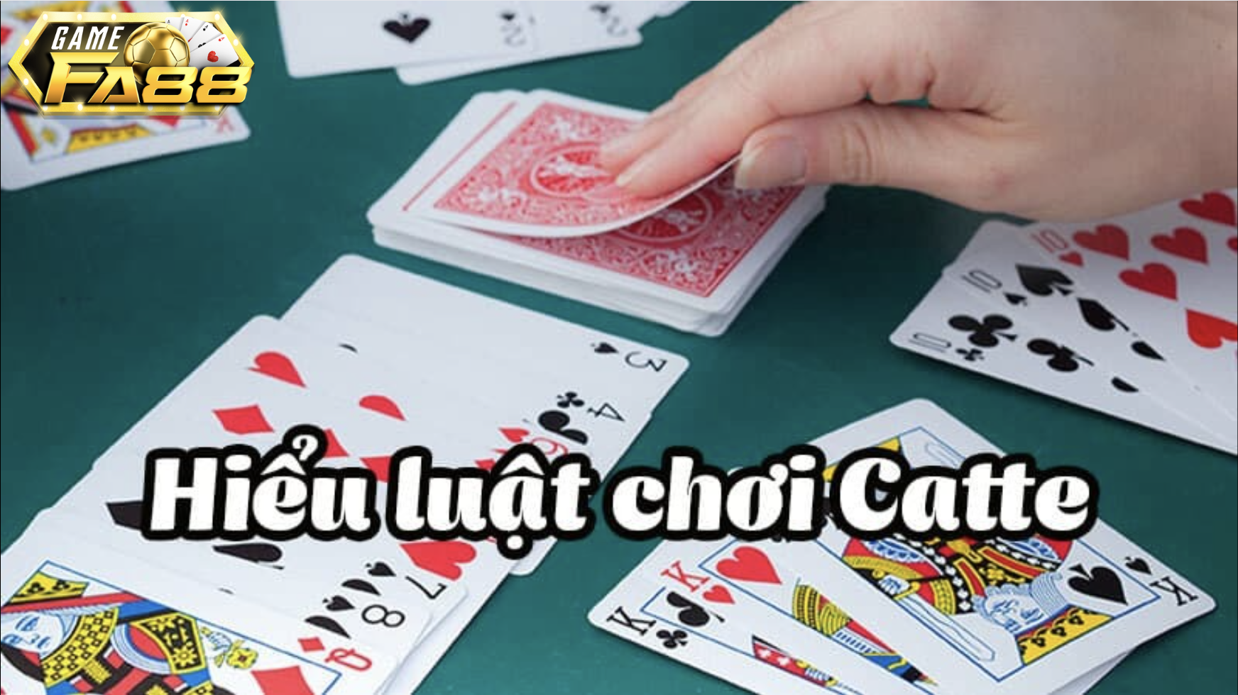 Hiểu luật chơi bài catte tại FA88 để luôn thắng